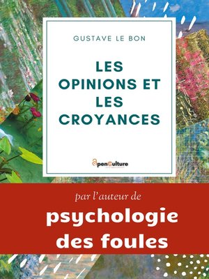 cover image of Les opinions et les croyances --Genèse, Évolution